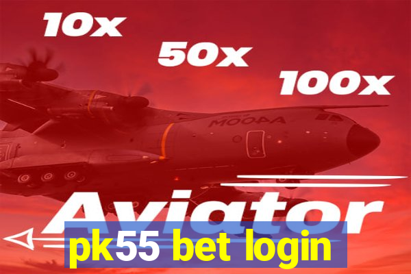 pk55 bet login